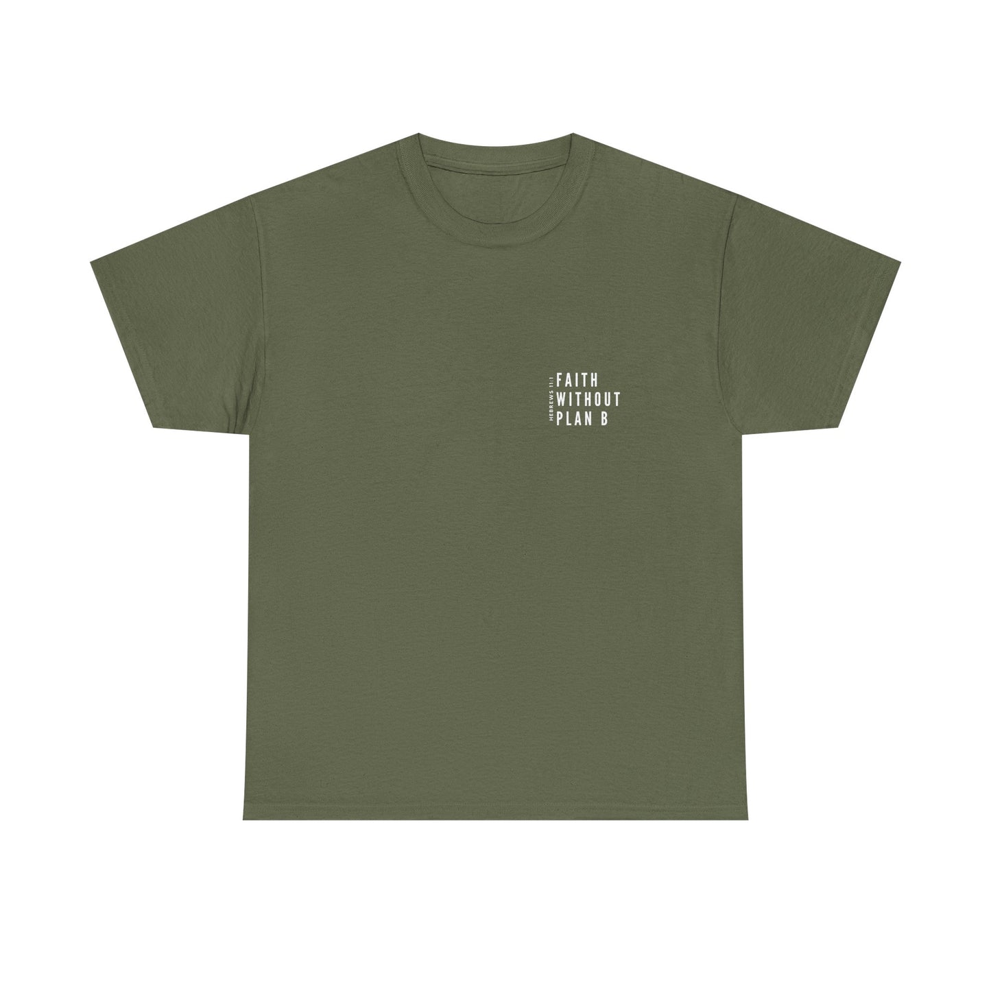 "Faith without plan B minimalist version" Tee