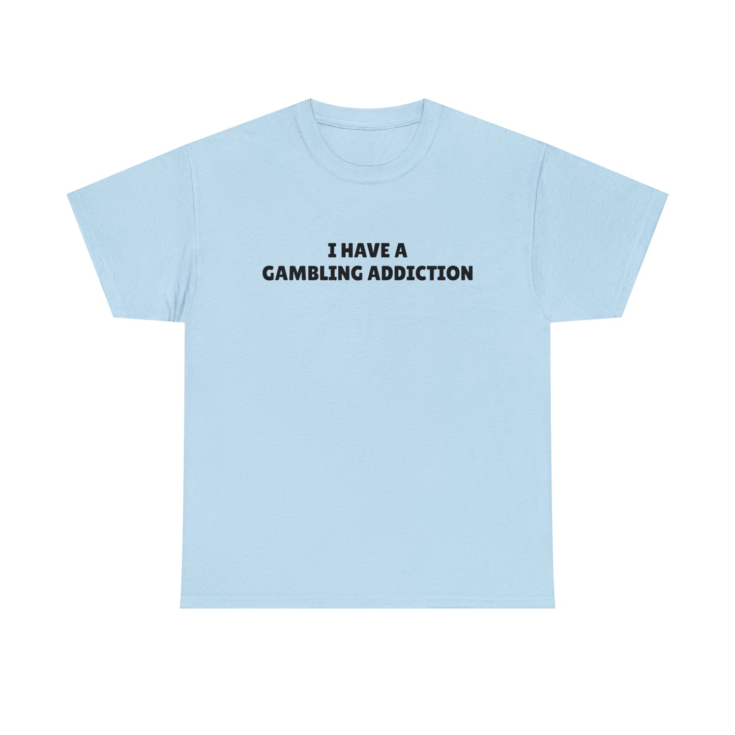 "Gambling Addiction" Tee