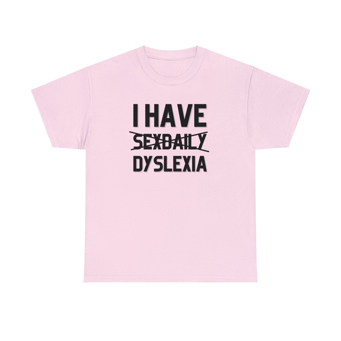 "Sexdaily - Dyslexia" Tee