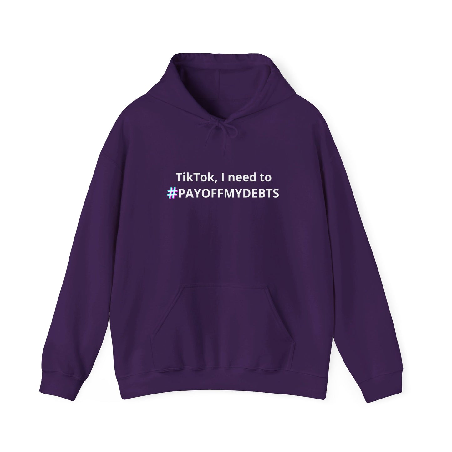 "Tik Tok I need to pay off my debts" Hoodie