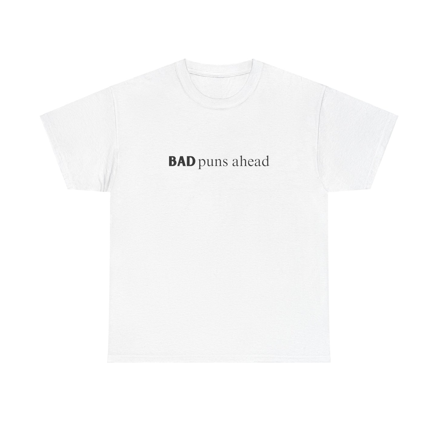 "Bad puns ahead" Tee