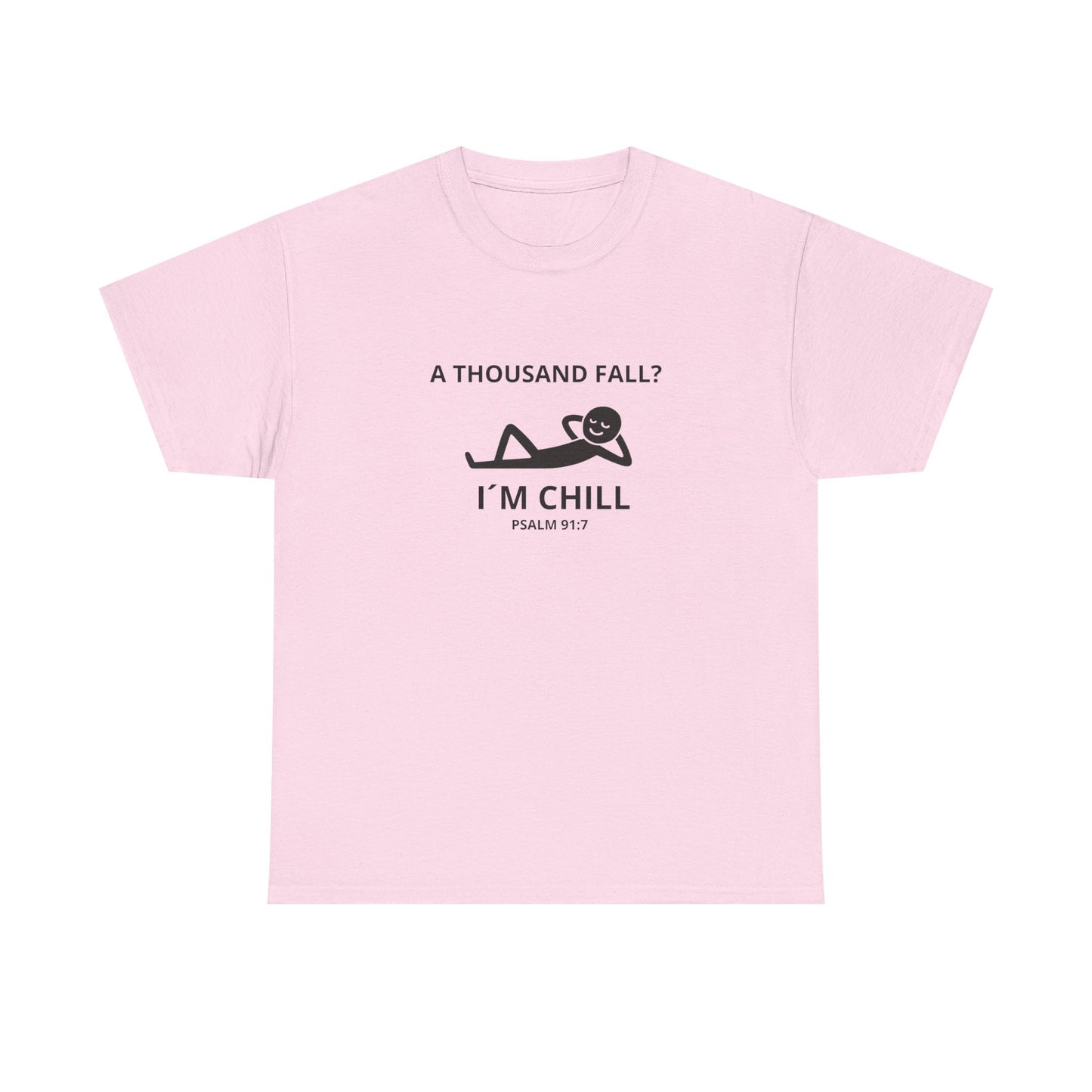 "A thousand fall, I´m Chill ?" Tee