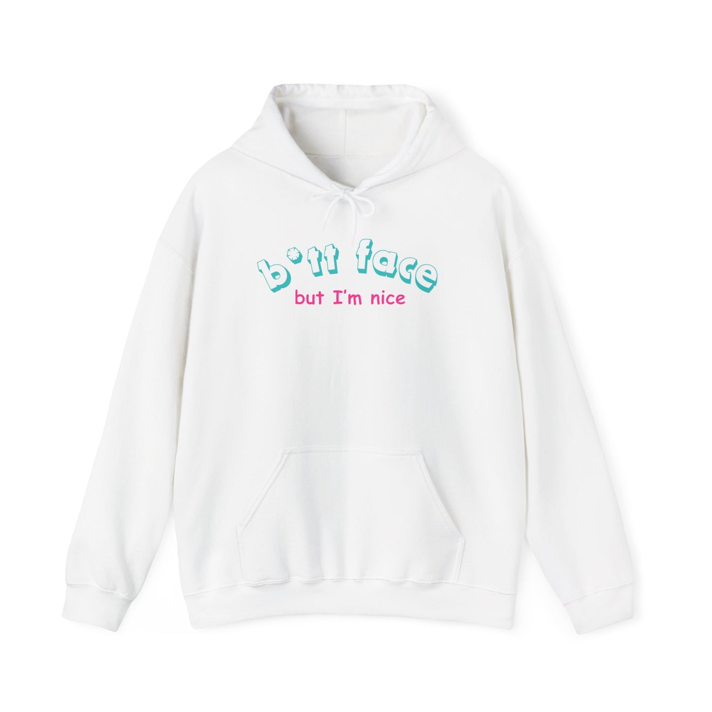 "B*tt face but I´m nice " Hoodie