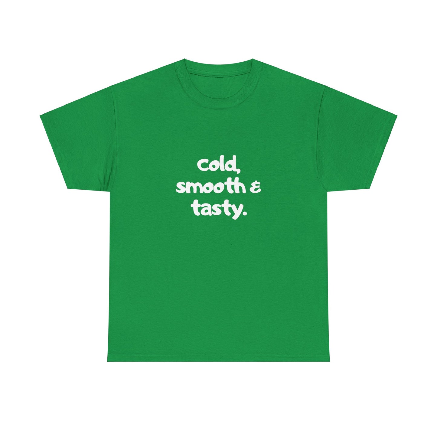 "Cold, smooth & tasty" Tee