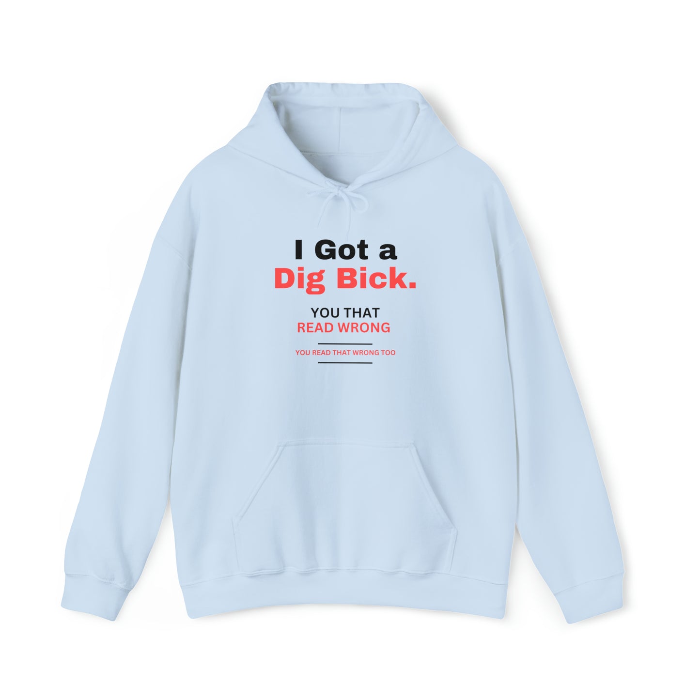 "Dig Bick" Hoodie