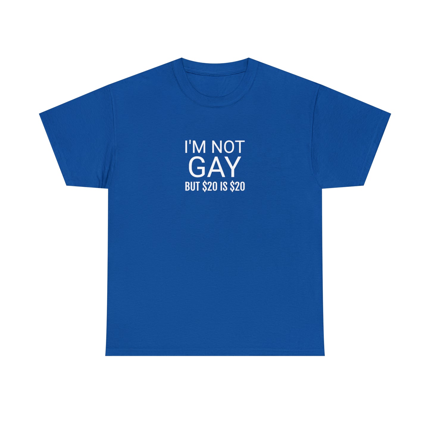 "I'm not gay ($20)" Tee