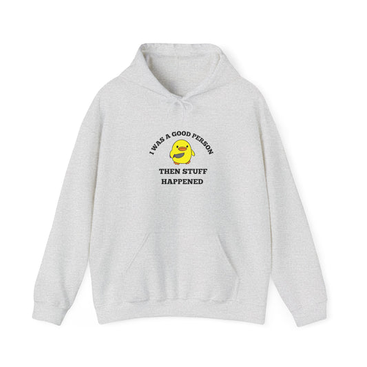 "I was a Good person" Hoodie