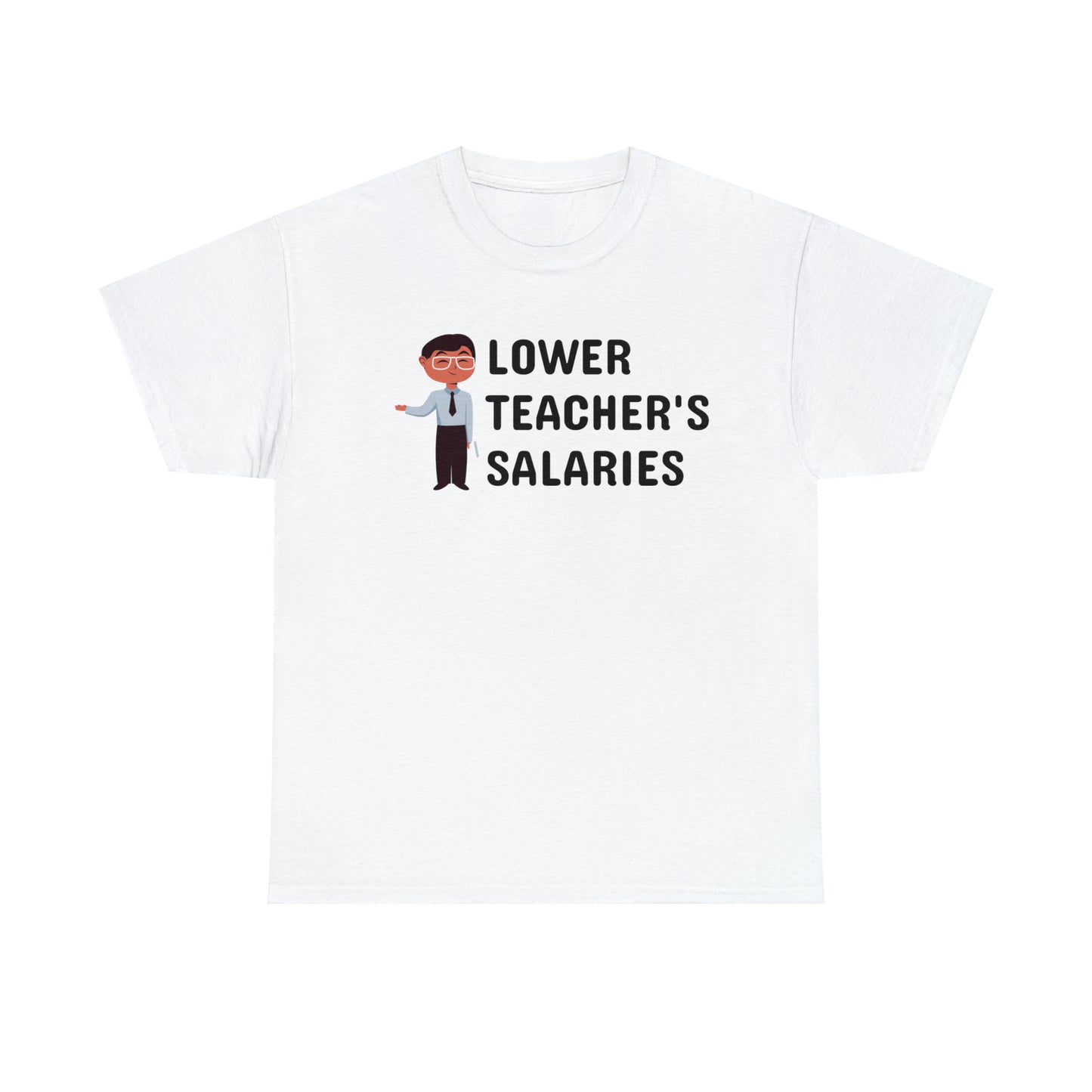 "Teacher's Salaries" Tee