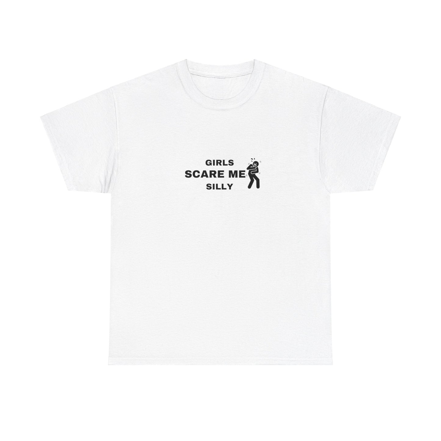 "Girls scare me silly" Tee