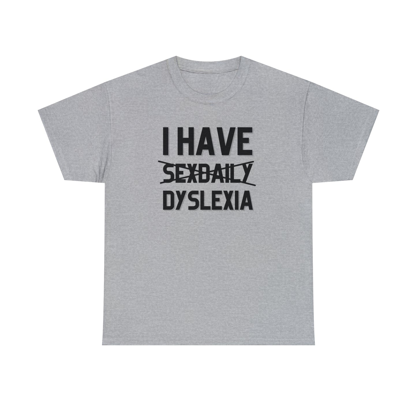 "Sexdaily - Dyslexia" Tee