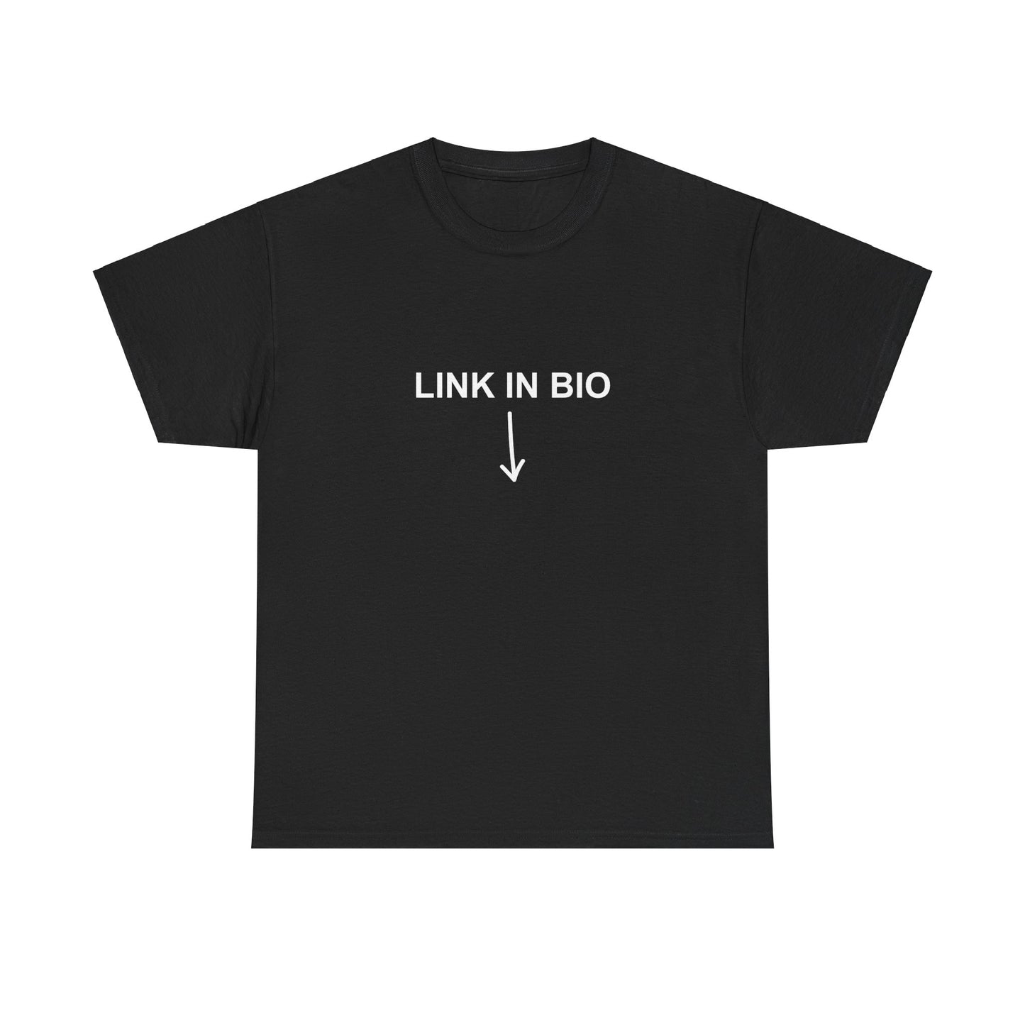 "Link in bio" Tee