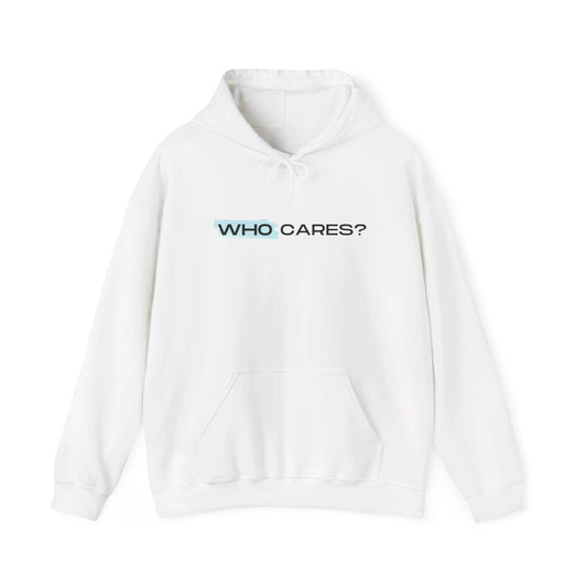 "Who Cares" Hoodie