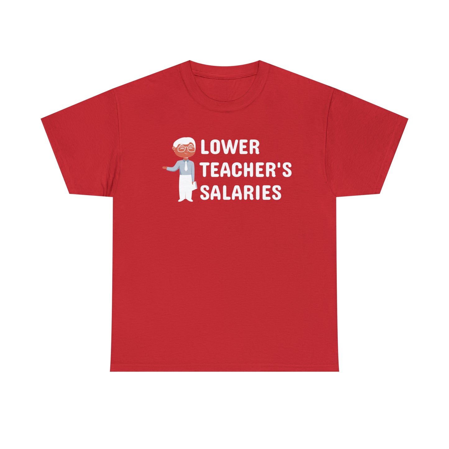 "Teacher's Salaries" Tee