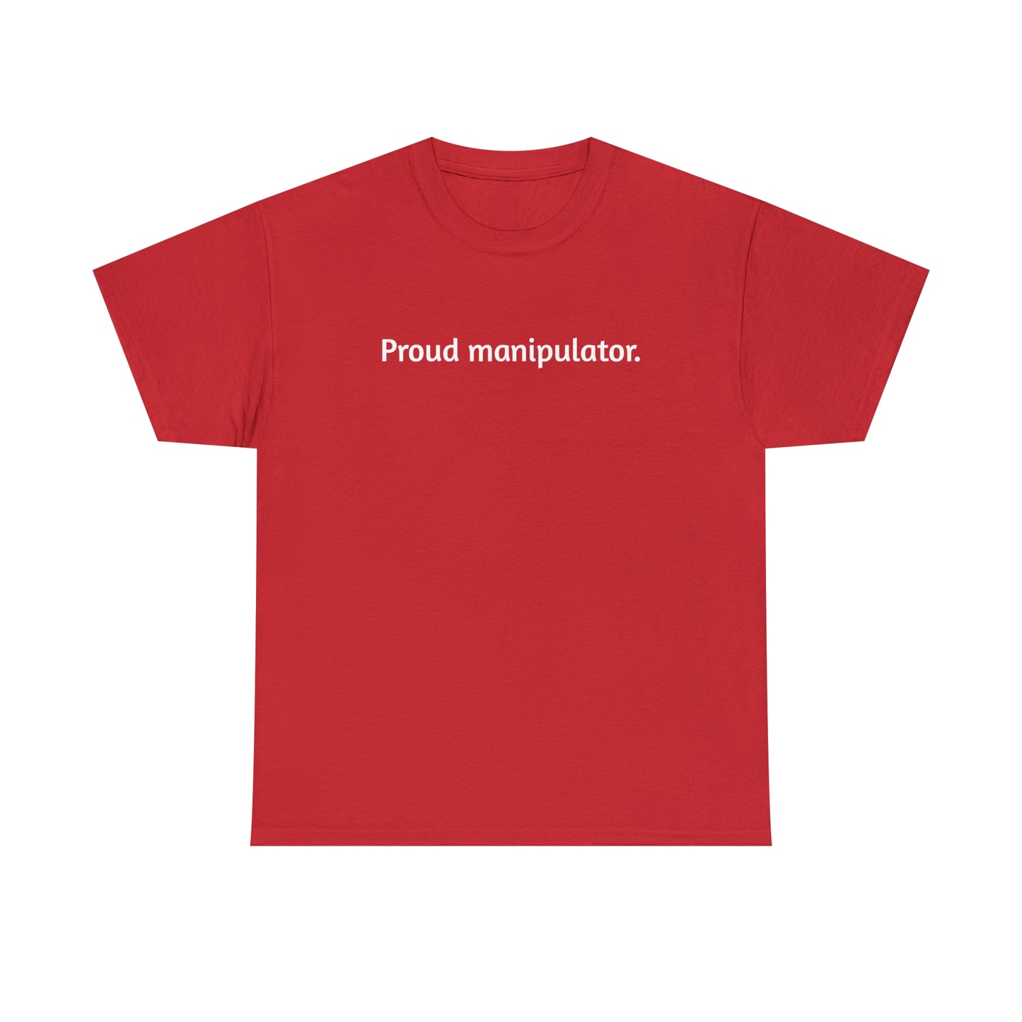 "Proud manipulator" Tee