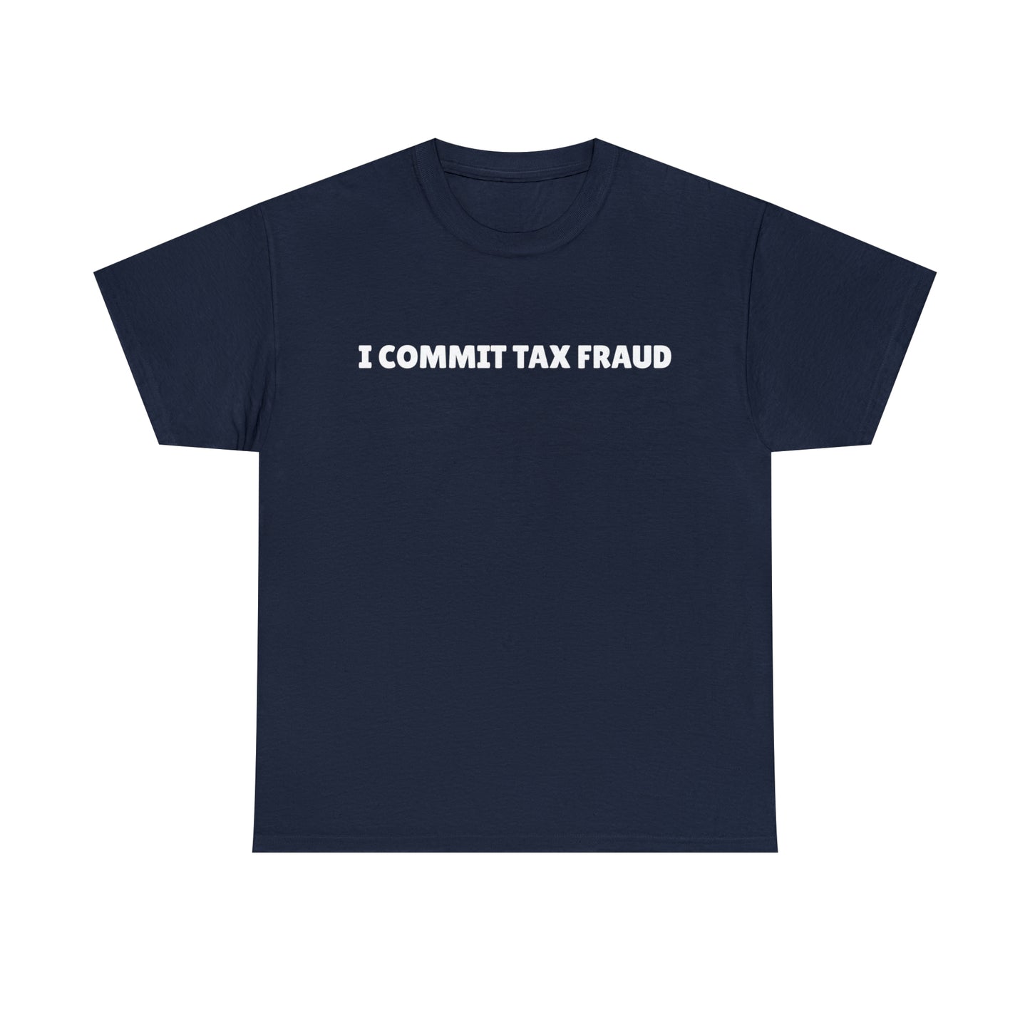 "Tax Fraud" Tee