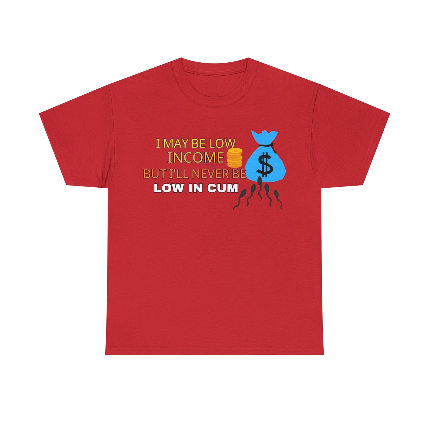 Low in-cum" Tee