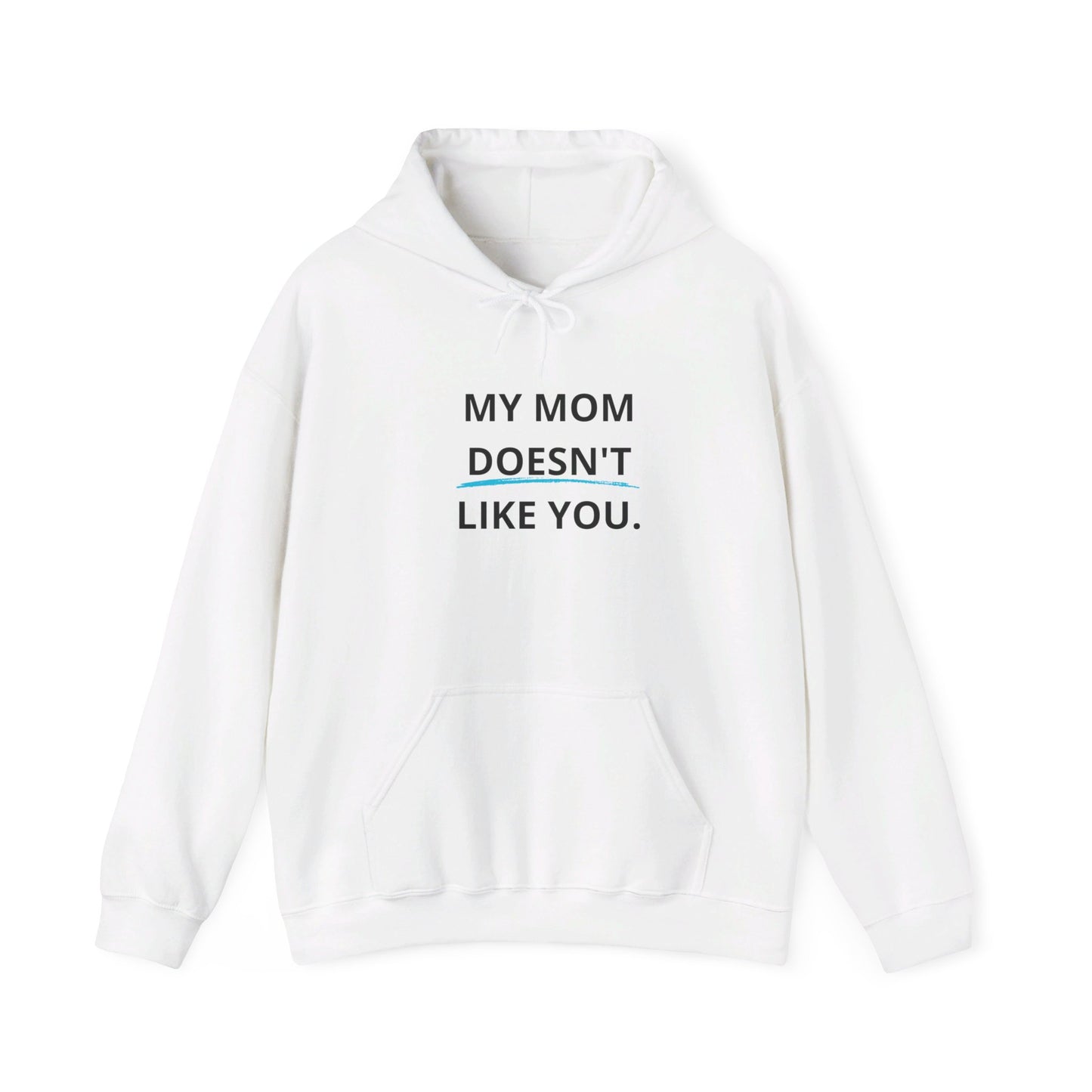 "My Mom doesn´t like you" Hoodie