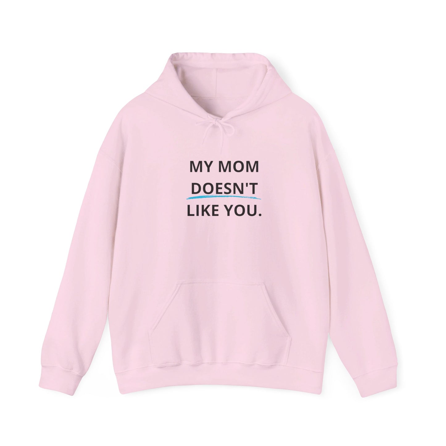 "My Mom doesn´t like you" Hoodie