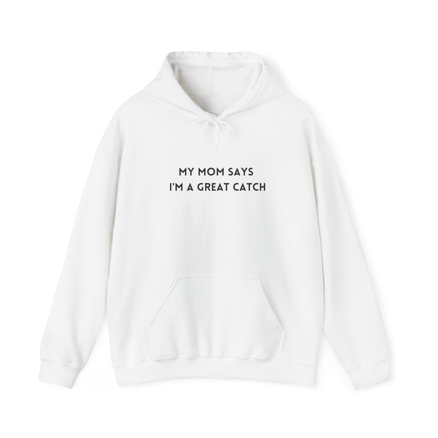 "My mom says I´m a great catch" Hoodie