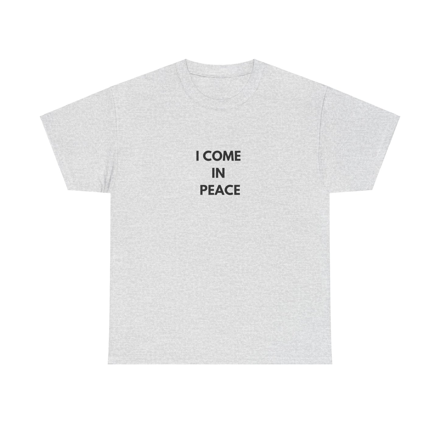 "I come in peace" Tee