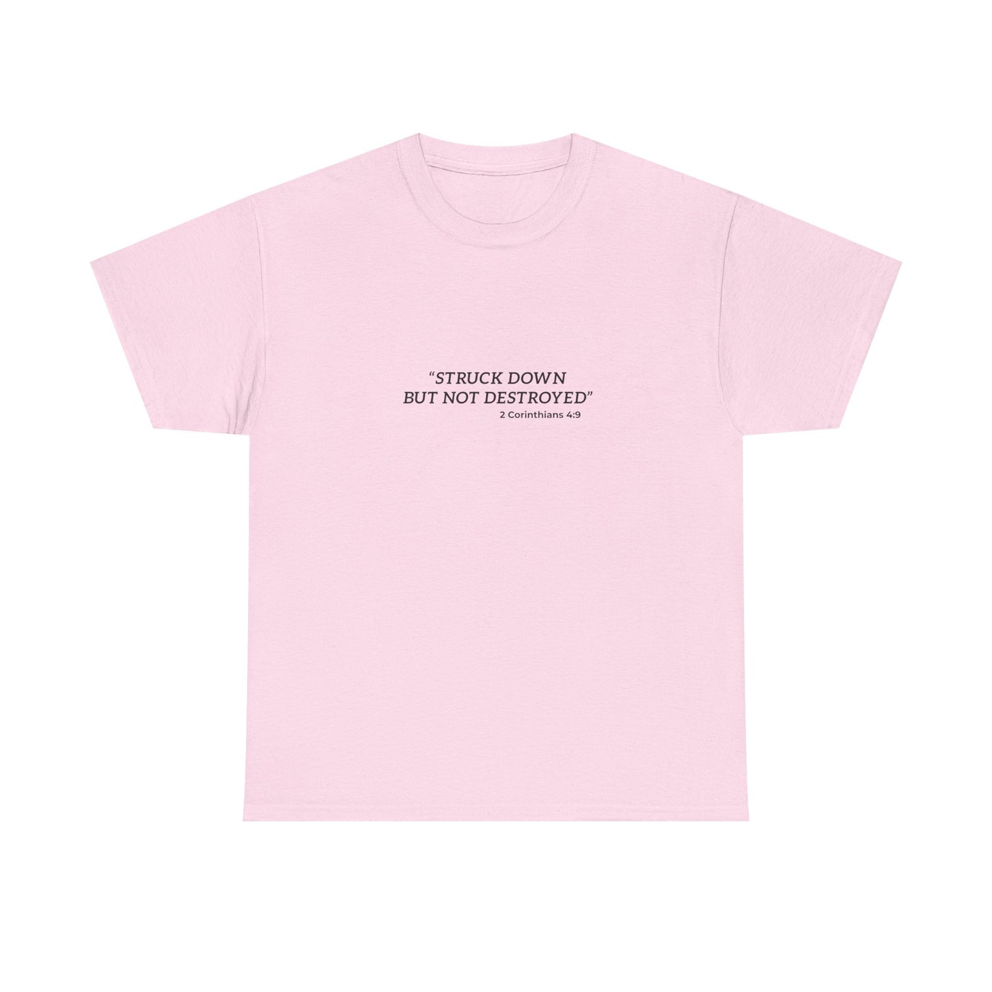"Stuck but not destroy, 2 Corinthians 4:9" Tee