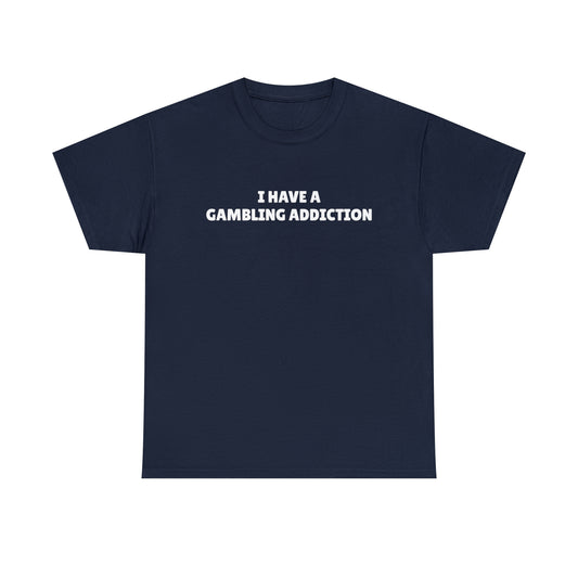 "Gambling Addiction" Tee