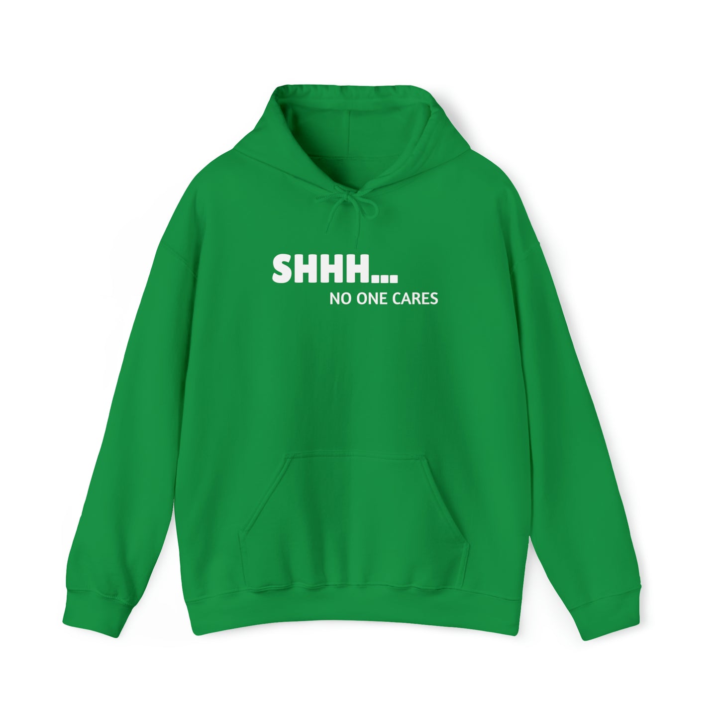 "Shhh... No One Cares" Hoodie