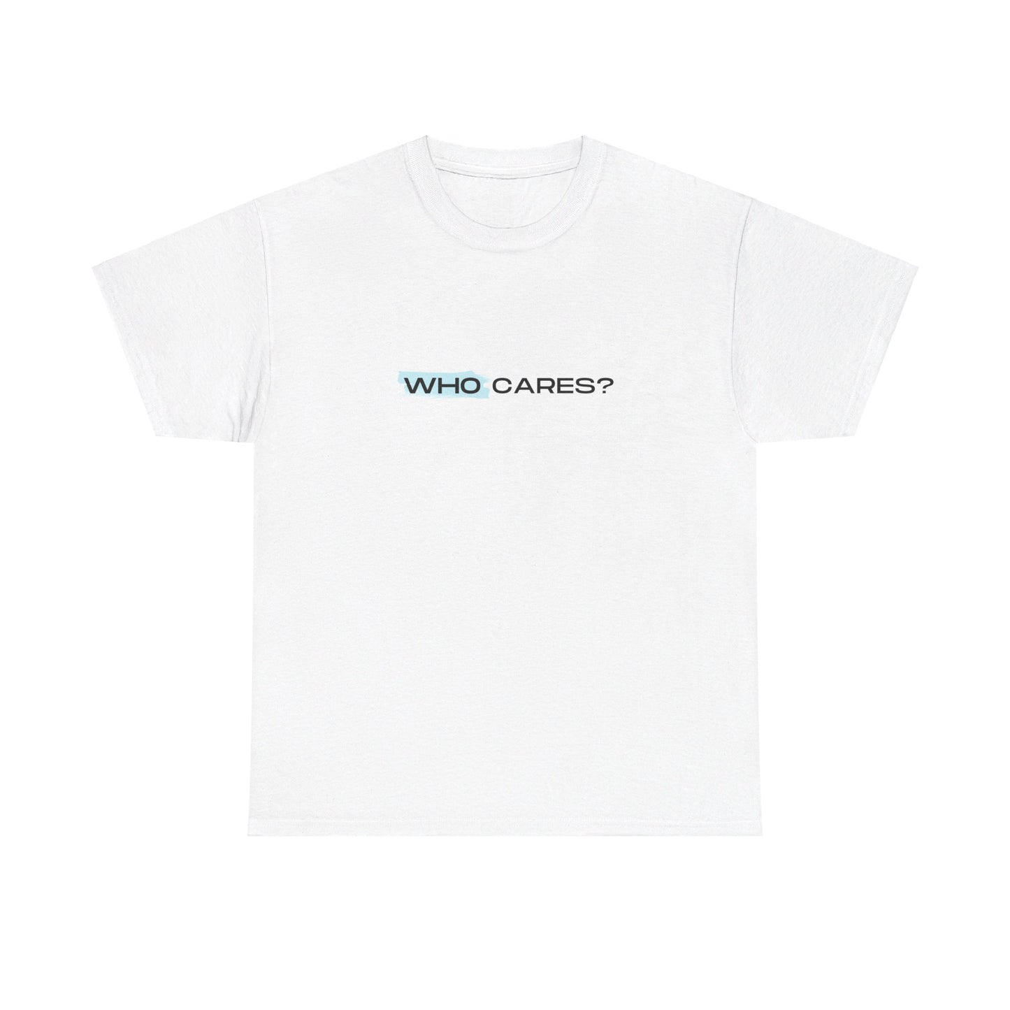 "Who Cares" Tee