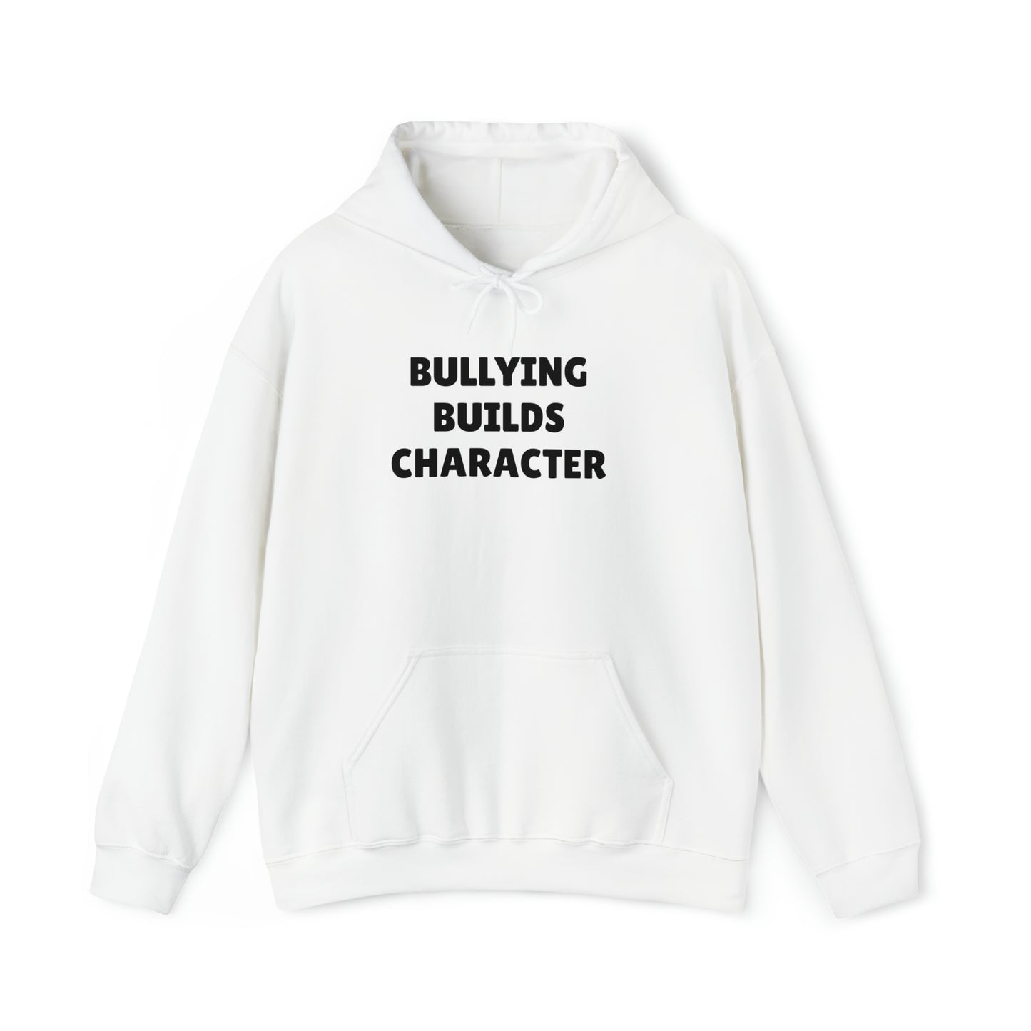 "Bullying Builds Character" Hoodie