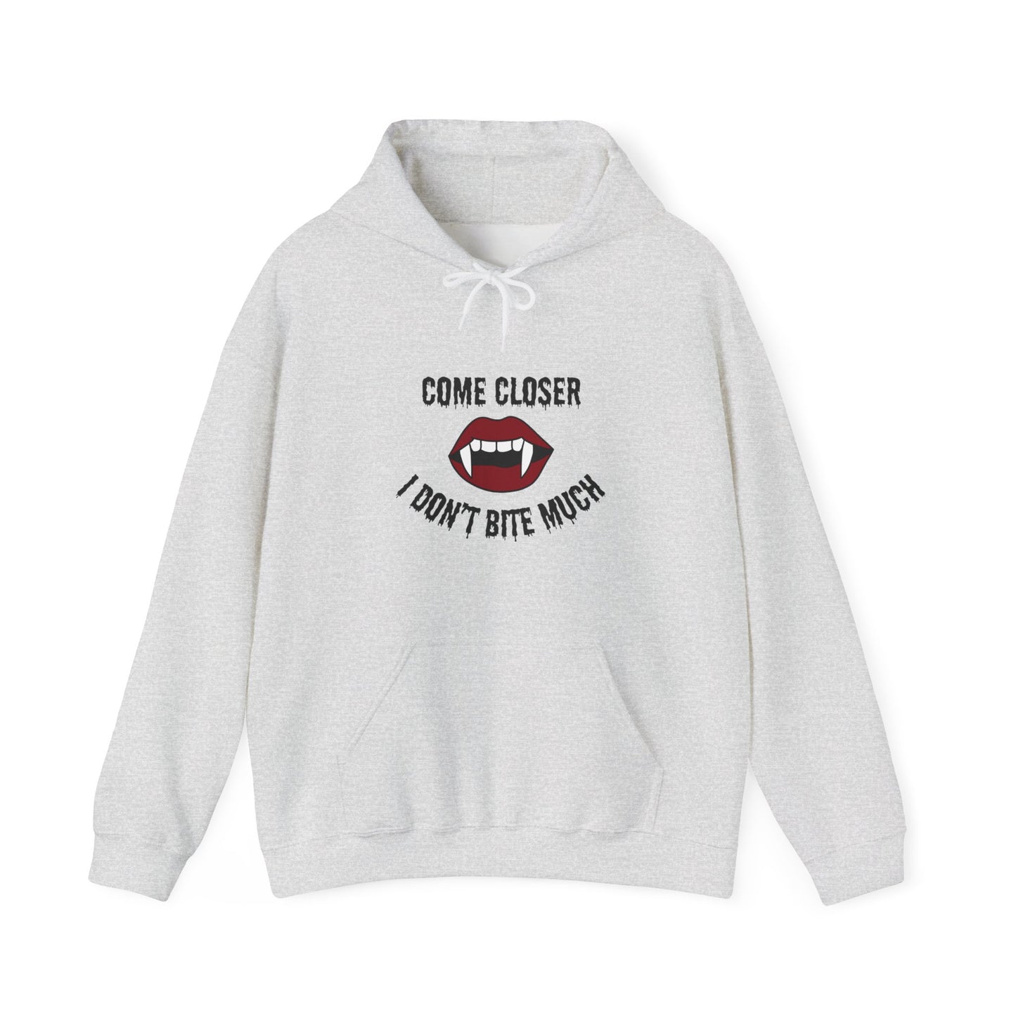 "Come closer I dont bit much" Hoodie