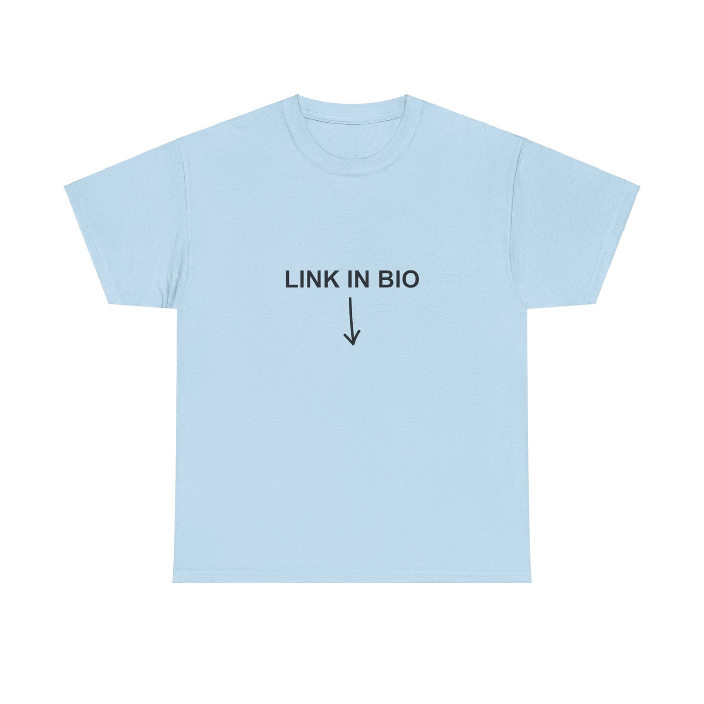 "Link in bio" Tee