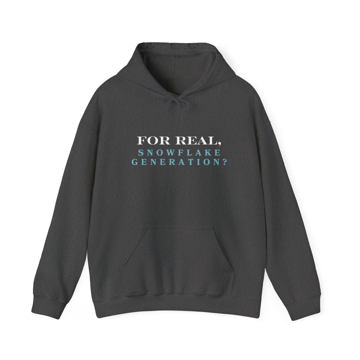 "For Real, Snowflake Generation" Hoodie