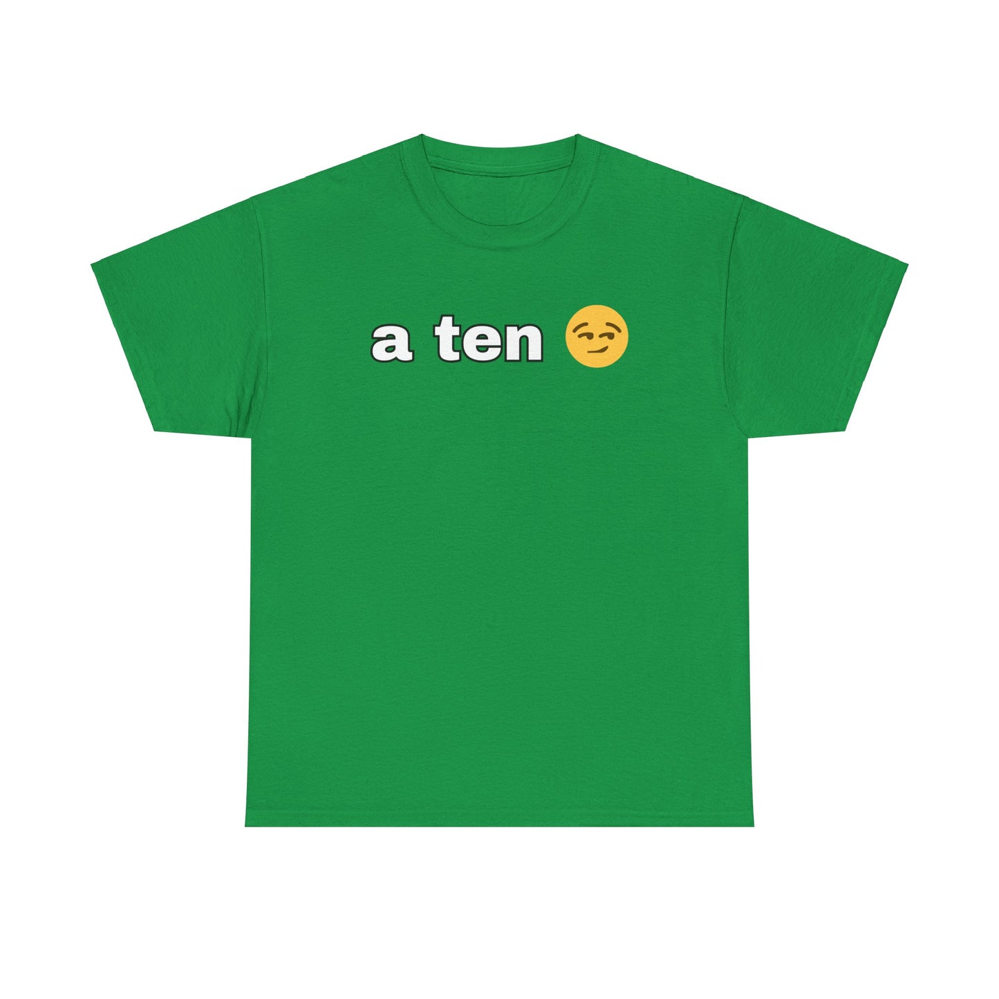 "A ten" Tee