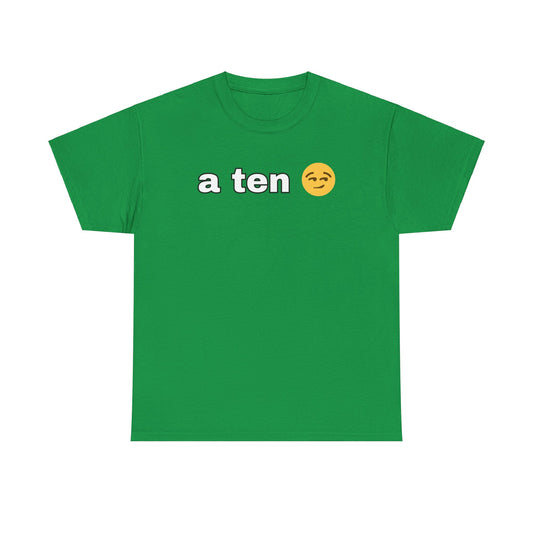 "A ten" Tee