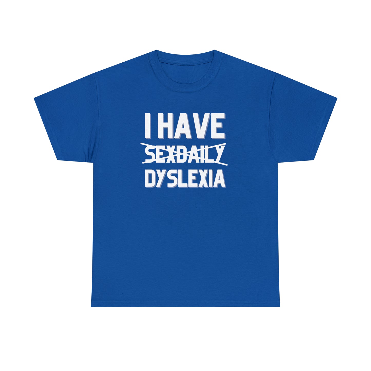 "Sexdaily - Dyslexia" Tee