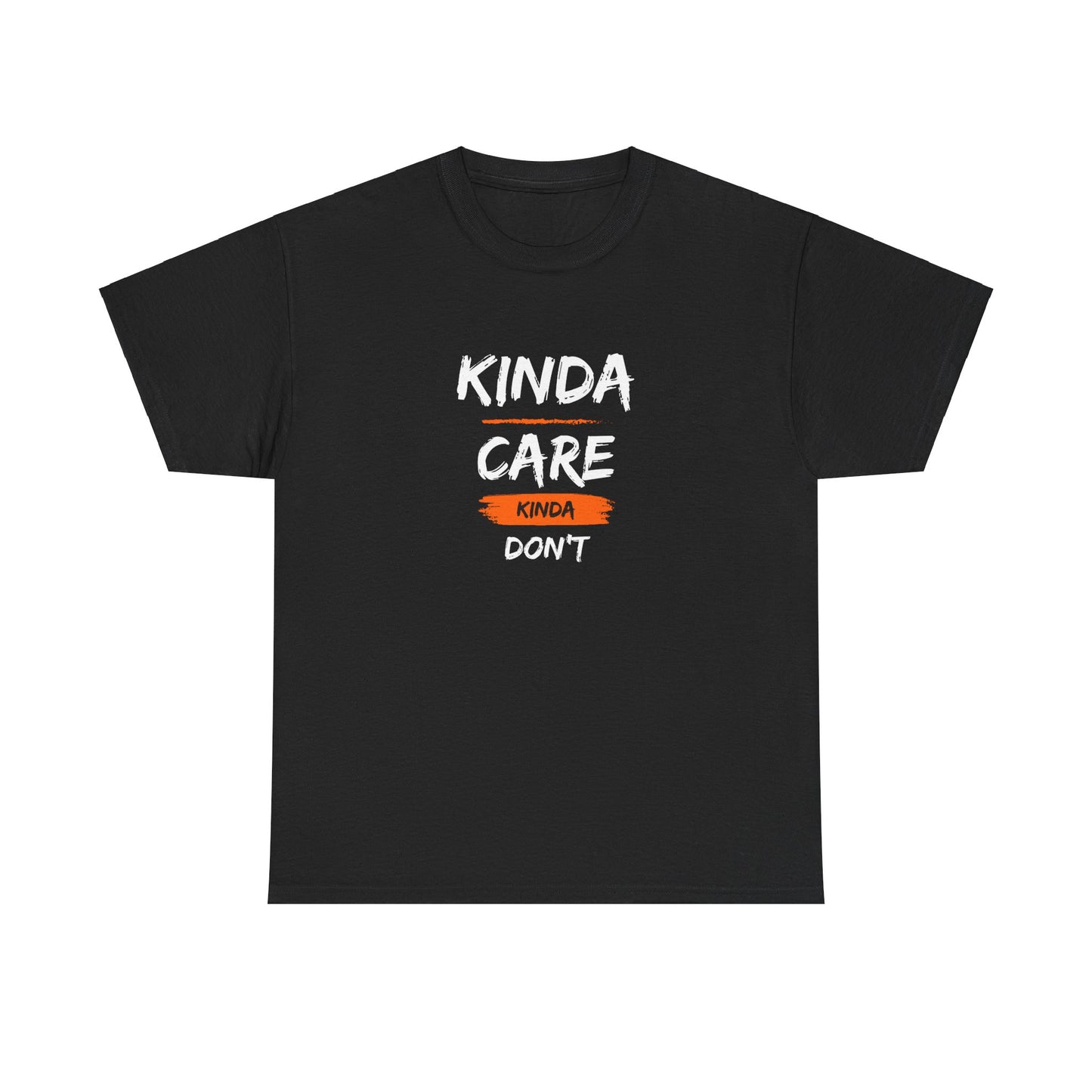 "Kinda care  kinda dont " Tee