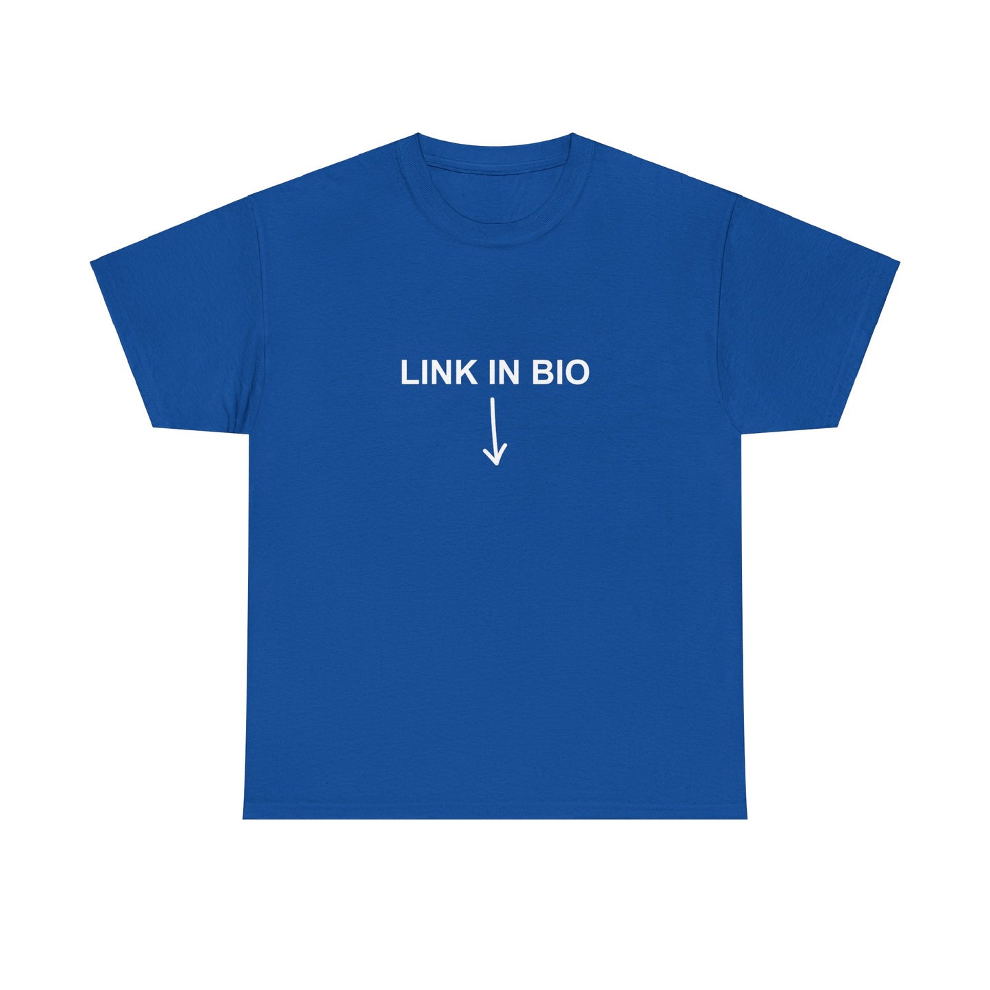 "Link in bio" Tee