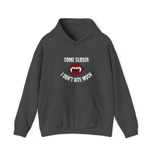 "Come closer I dont bit much" Hoodie