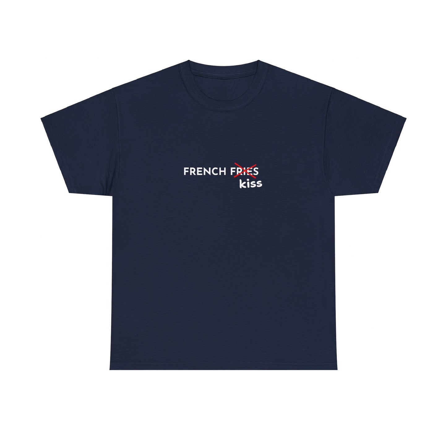 "French fries French kiss" Tee