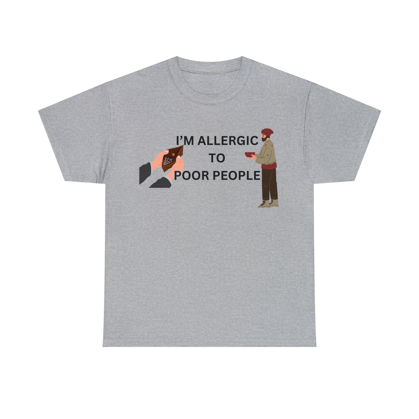 "Allergic to poor people" Tee