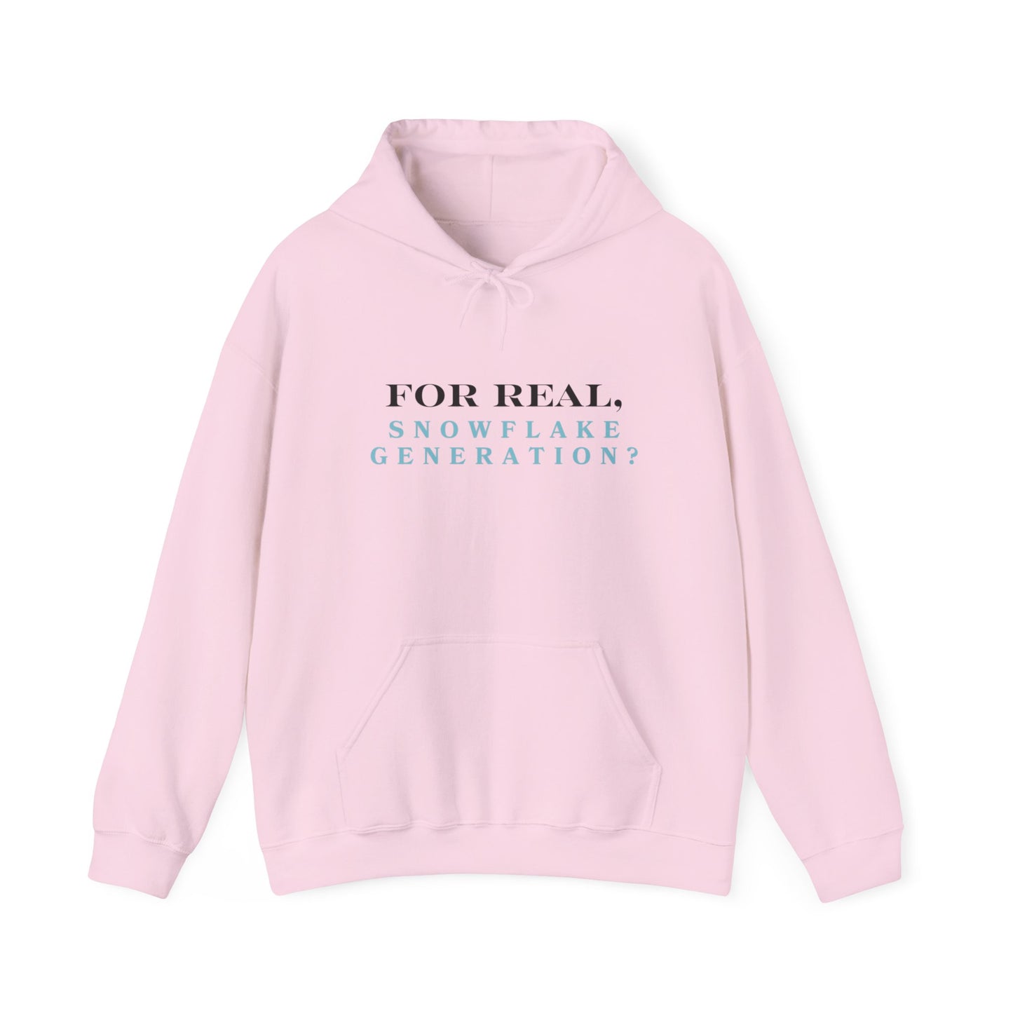 "For Real, Snowflake Generation" Hoodie