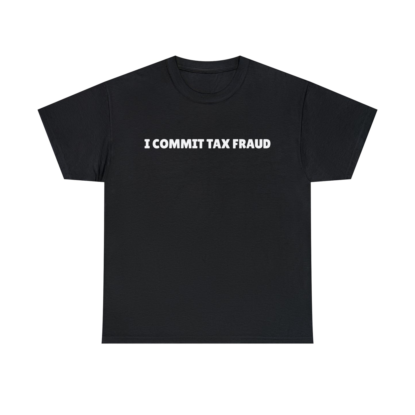 "Tax Fraud" Tee