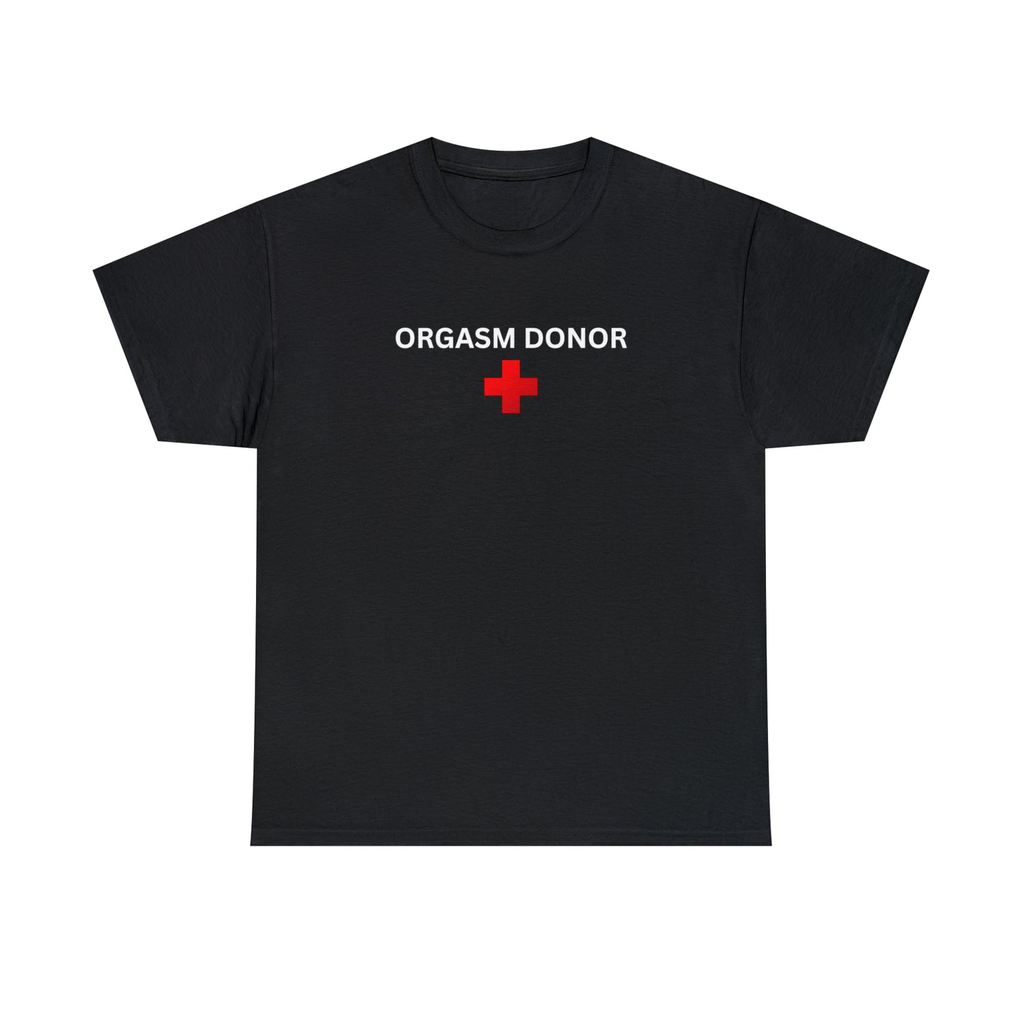 “Orgasm Donor" Tee