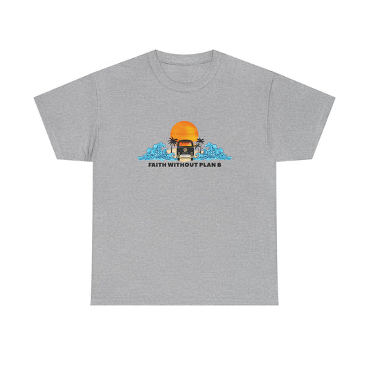 "Faith without plan B" Tee
