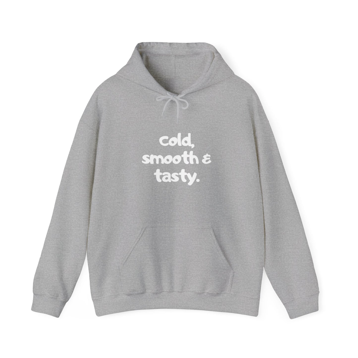 "Cold smooth & tasty " Hoodie