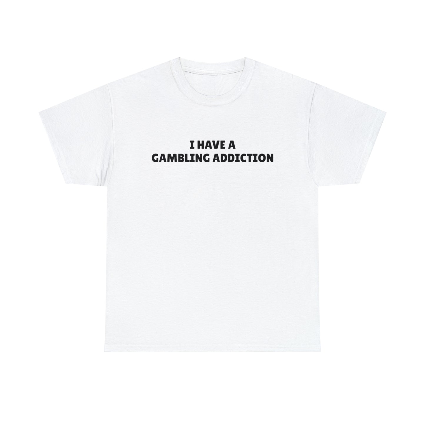 "Gambling Addiction" Tee