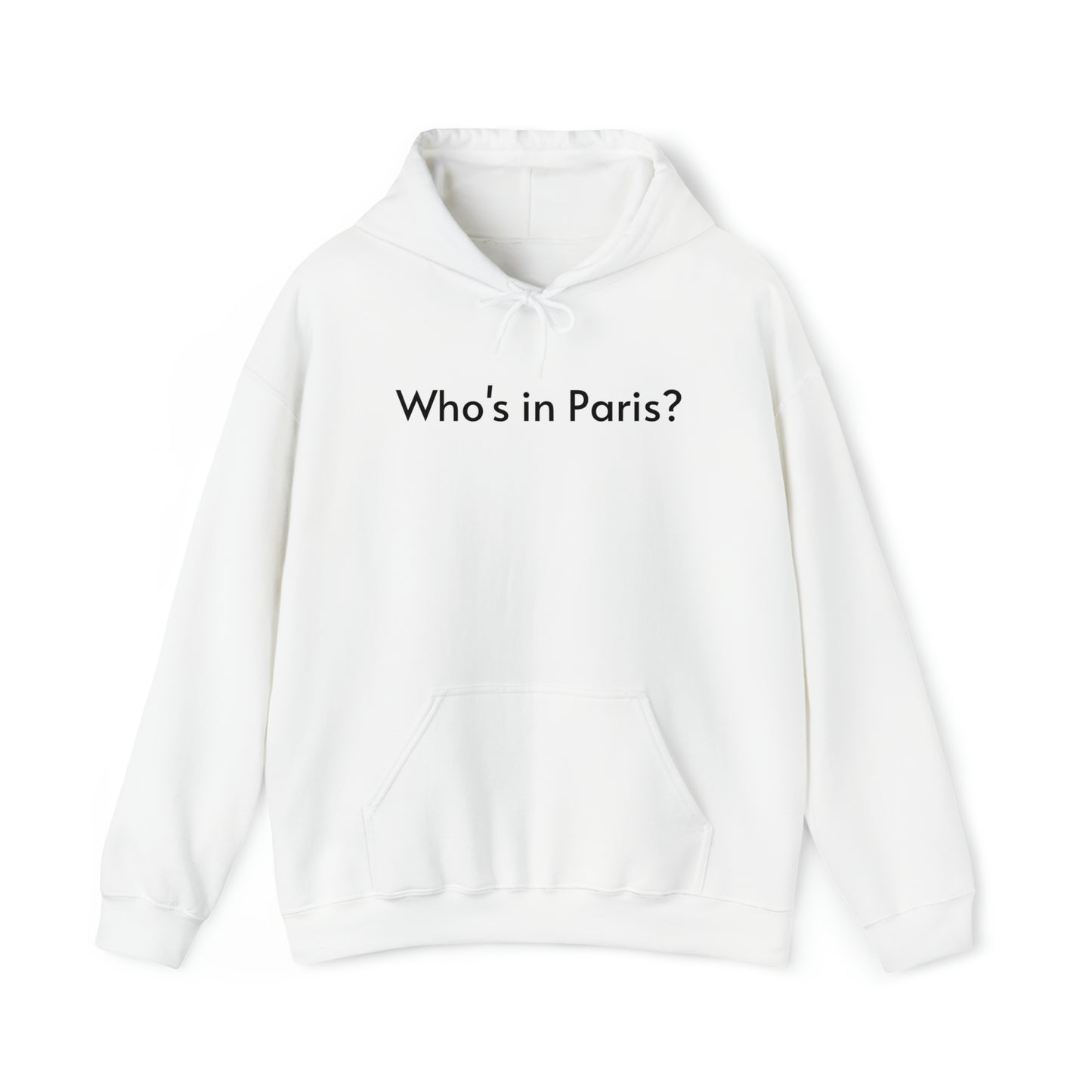 ""Who's in Paris" Hoodie