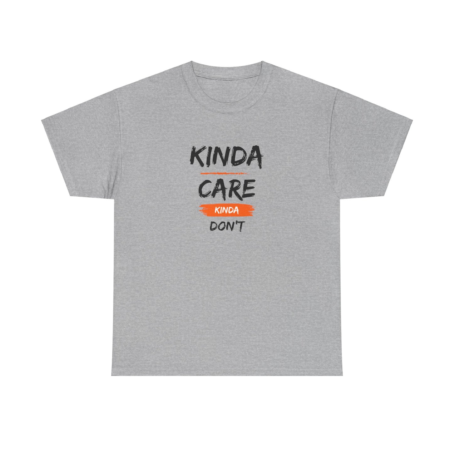 "Kinda care  kinda dont " Tee