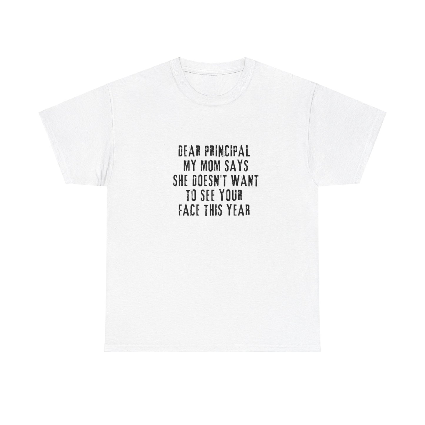 "Dear Principal  my mom says" Tee