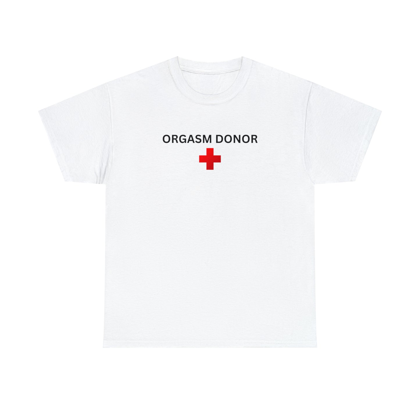 “Orgasm Donor" Tee